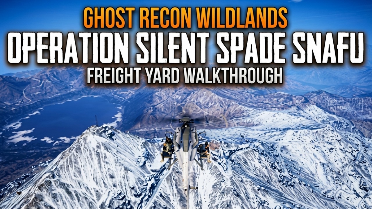 Ghost Recon Wildlands - Operation Silent Spade SNAFU- Freight Yard Walkthrough