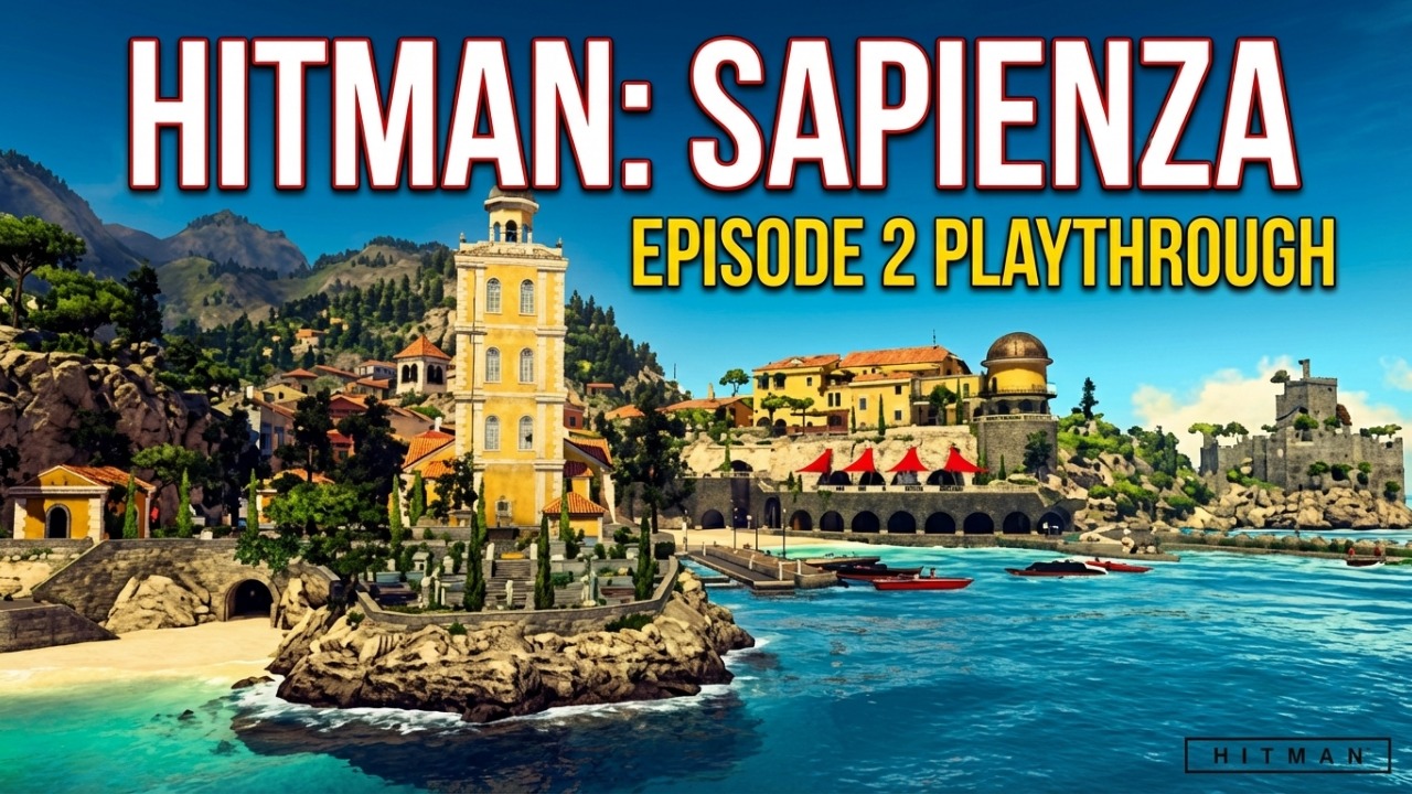 Hitman: Episode 2 Sapienza Playthrough