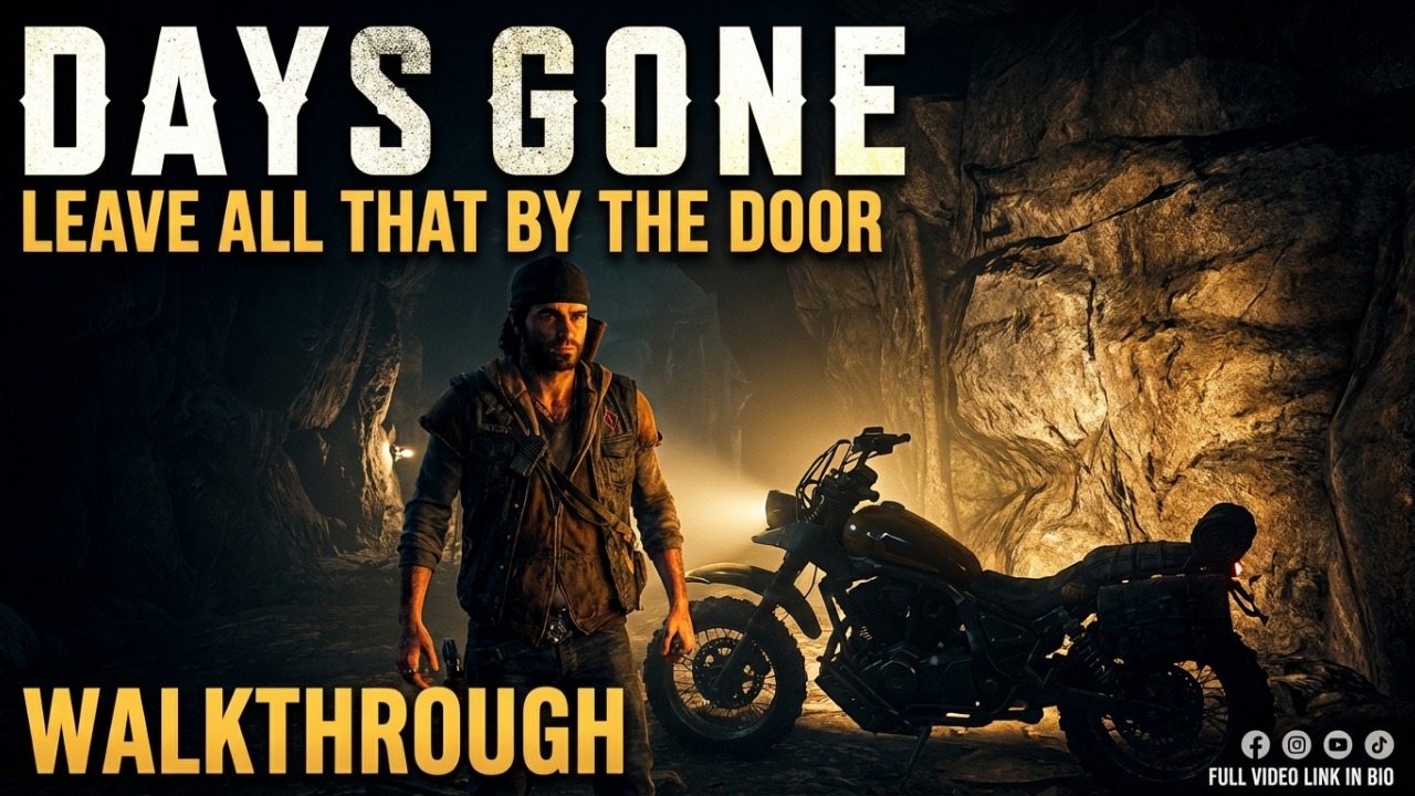 DAYS GONE: Leave All That By The Door Walkthrough